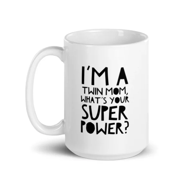 15oz Twin Mom Super Power Side 3